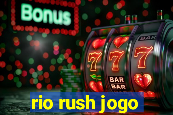 rio rush jogo